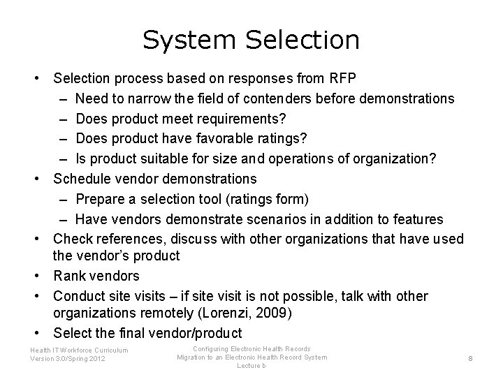 System Selection • Selection process based on responses from RFP – Need to narrow