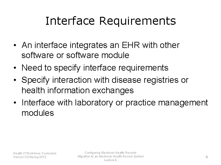 Interface Requirements • An interface integrates an EHR with other software or software module