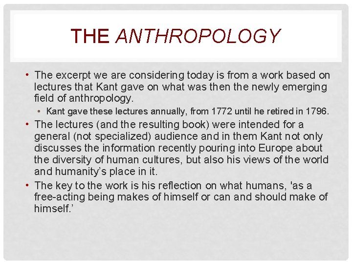 THE ANTHROPOLOGY • The excerpt we are considering today is from a work based