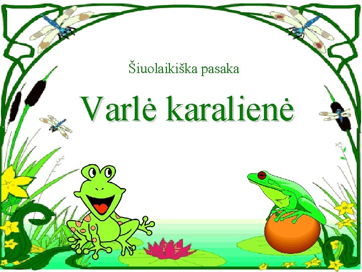 Šiuolaikiška pasaka Varlė karalienė 