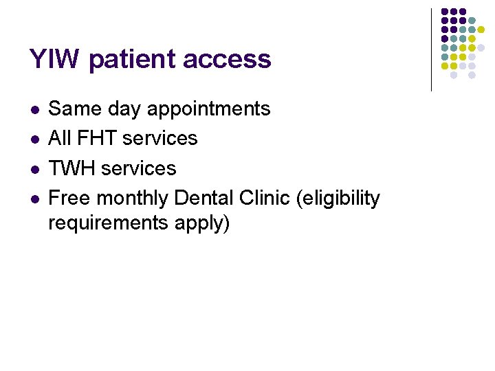 YIW patient access l l Same day appointments All FHT services TWH services Free