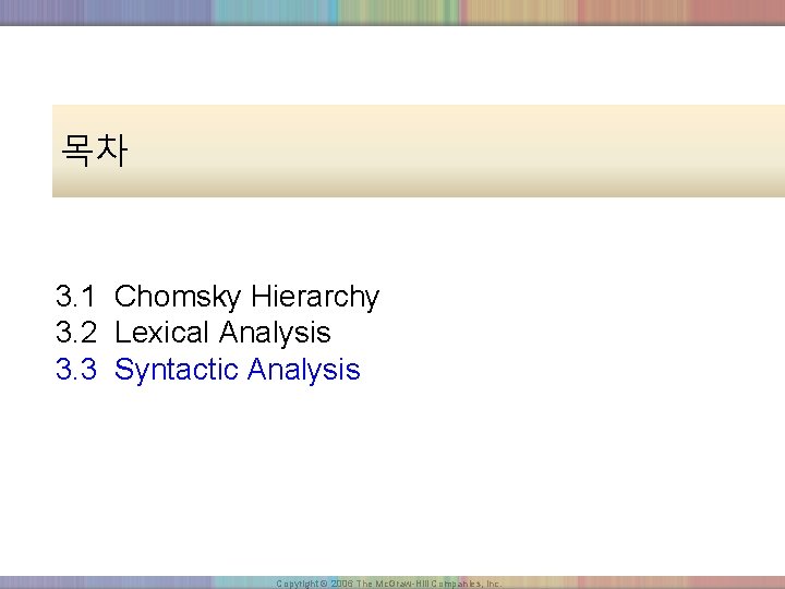 목차 3. 1 Chomsky Hierarchy 3. 2 Lexical Analysis 3. 3 Syntactic Analysis Copyright