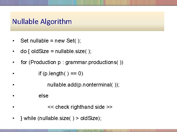 Nullable Algorithm • Set nullable = new Set( ); • do { old. Size