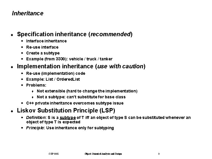 Inheritance ¨ Specification inheritance (recommended) w w ¨ Interface inheritance Re-use interface Create a