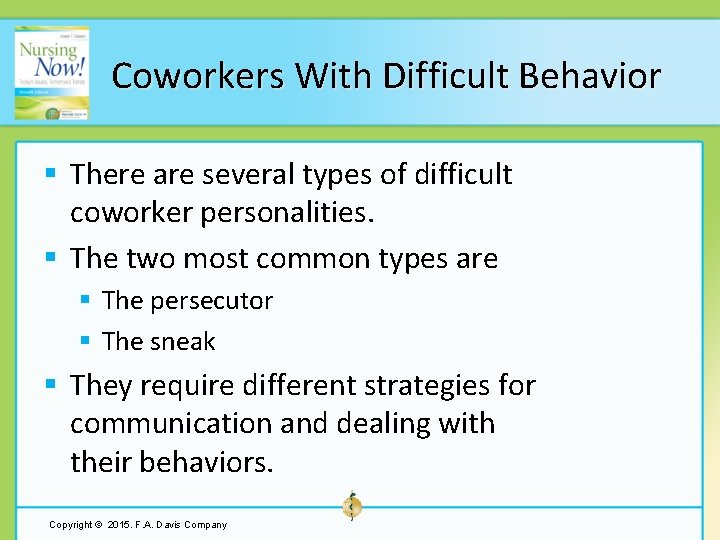 Coworkers With Difficult Behavior § There are several types of difficult coworker personalities. §