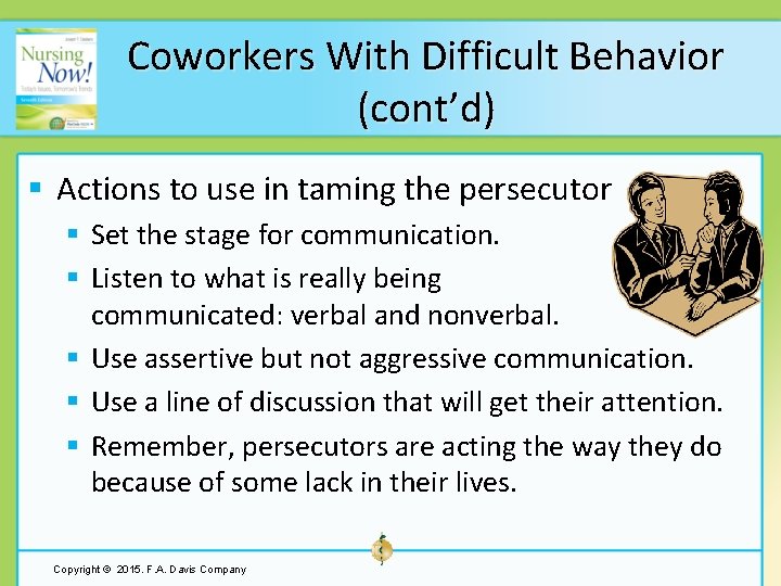 Coworkers With Difficult Behavior (cont’d) § Actions to use in taming the persecutor §