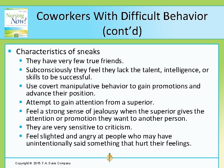 Coworkers With Difficult Behavior (cont’d) § Characteristics of sneaks § They have very few