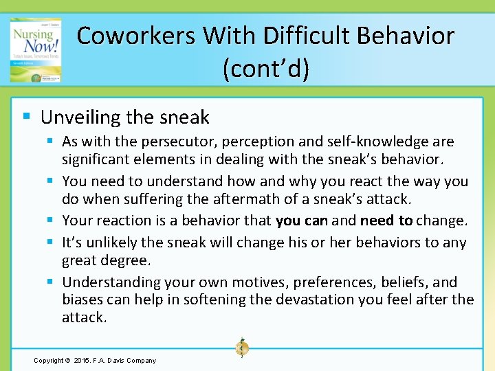Coworkers With Difficult Behavior (cont’d) § Unveiling the sneak § As with the persecutor,