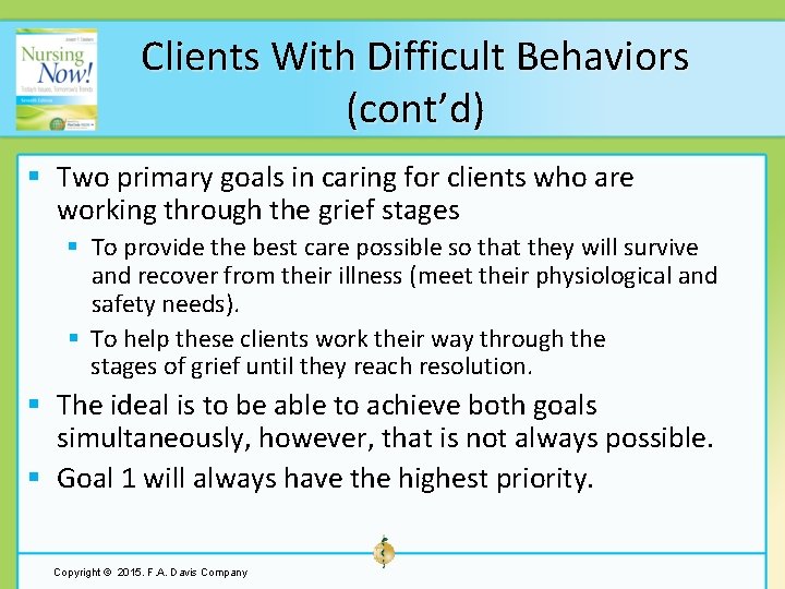 Clients With Difficult Behaviors (cont’d) § Two primary goals in caring for clients who