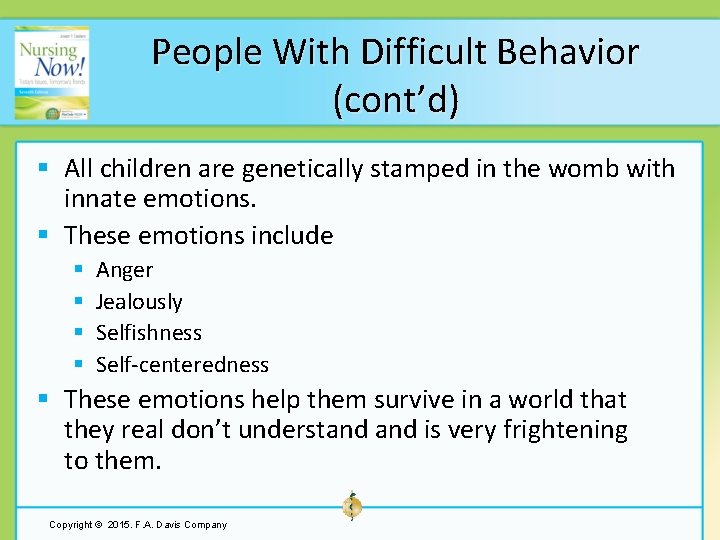 People With Difficult Behavior (cont’d) § All children are genetically stamped in the womb