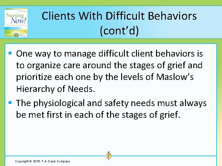 Clients With Difficult Behaviors (cont’d) § One way to manage difficult client behaviors is