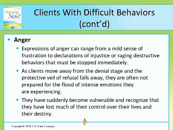 Clients With Difficult Behaviors (cont’d) § Anger § Expressions of anger can range from