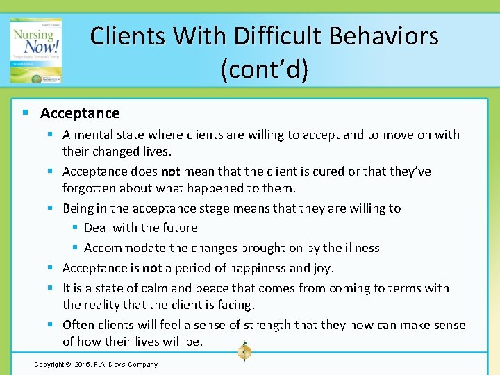 Clients With Difficult Behaviors (cont’d) § Acceptance § A mental state where clients are