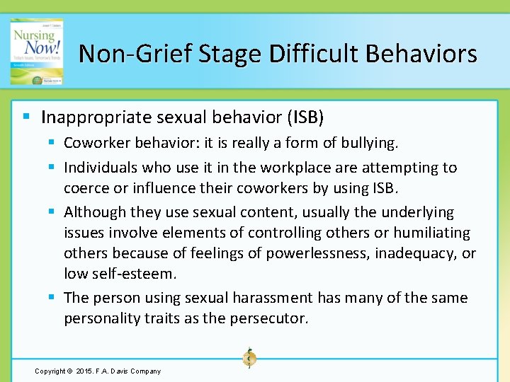 Non-Grief Stage Difficult Behaviors § Inappropriate sexual behavior (ISB) § Coworker behavior: it is