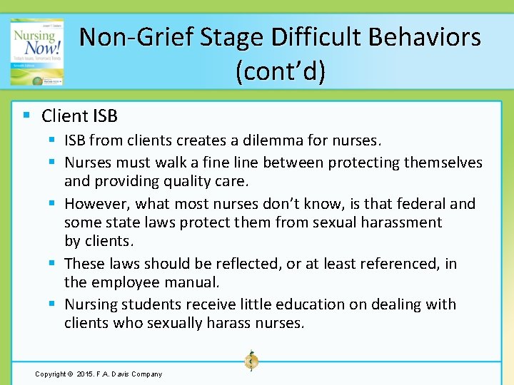 Non-Grief Stage Difficult Behaviors (cont’d) § Client ISB § ISB from clients creates a