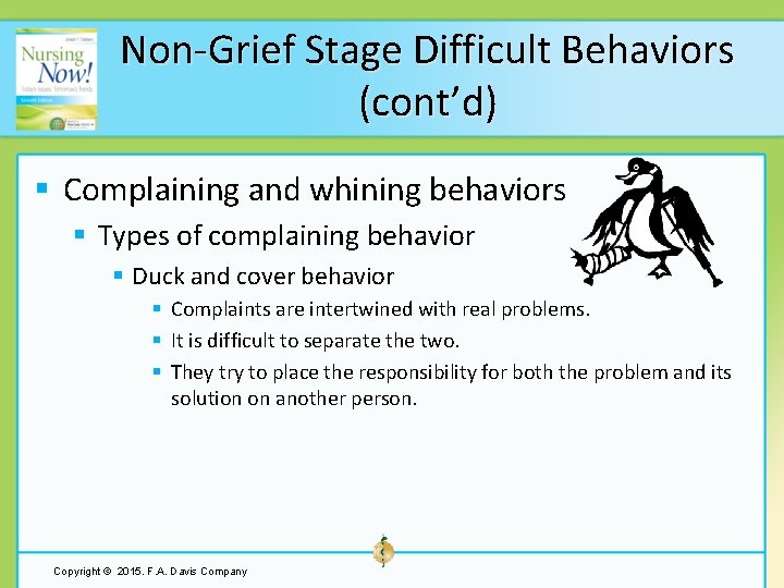 Non-Grief Stage Difficult Behaviors (cont’d) § Complaining and whining behaviors § Types of complaining