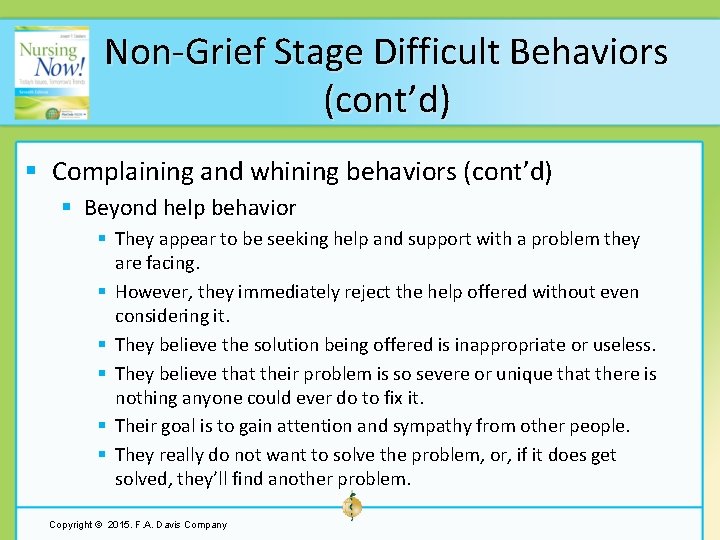 Non-Grief Stage Difficult Behaviors (cont’d) § Complaining and whining behaviors (cont’d) § Beyond help