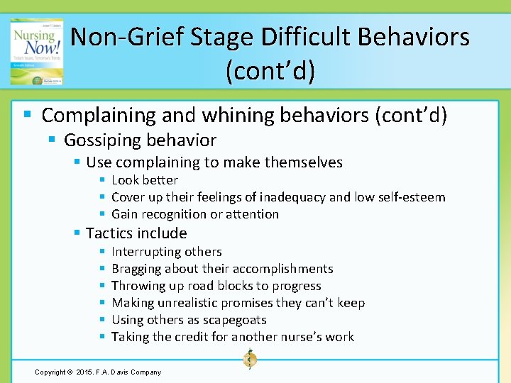 Non-Grief Stage Difficult Behaviors (cont’d) § Complaining and whining behaviors (cont’d) § Gossiping behavior