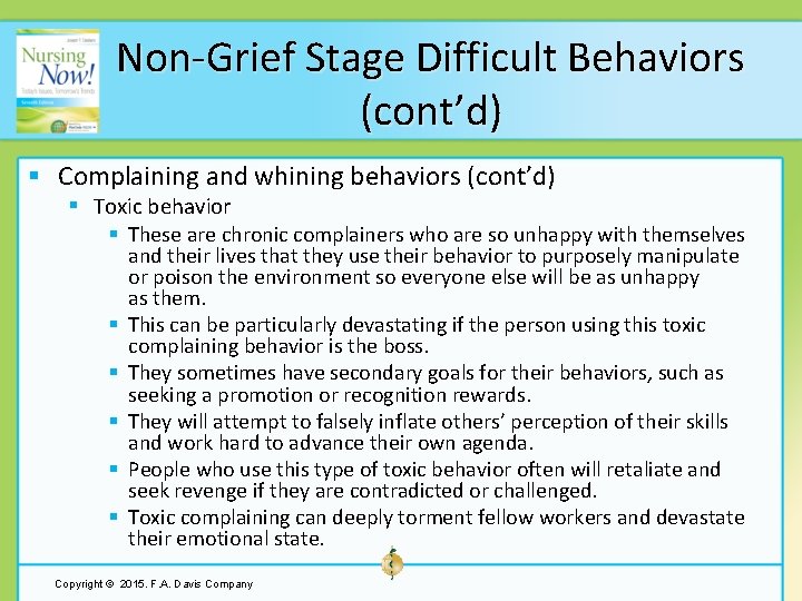 Non-Grief Stage Difficult Behaviors (cont’d) § Complaining and whining behaviors (cont’d) § Toxic behavior