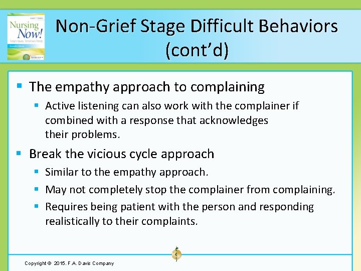 Non-Grief Stage Difficult Behaviors (cont’d) § The empathy approach to complaining § Active listening