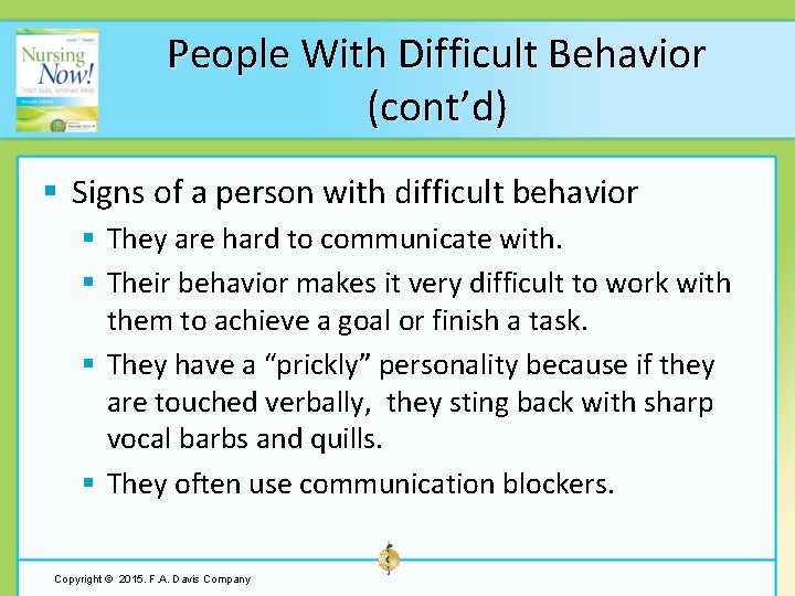 People With Difficult Behavior (cont’d) § Signs of a person with difficult behavior §