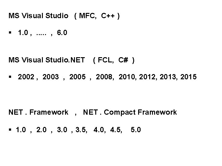 MS Visual Studio ( MFC, C++ ) § 1. 0 , . . . MS Visual Studio ( MFC, C++ ) § 1. 0 , . . .