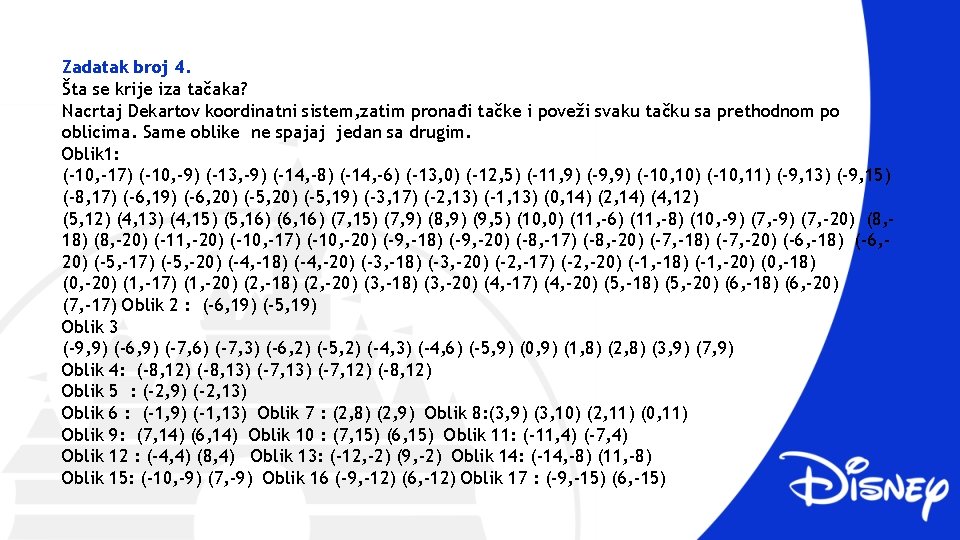 Zadatak broj 4. Šta se krije iza tačaka? Nacrtaj Dekartov koordinatni sistem, zatim pronađi