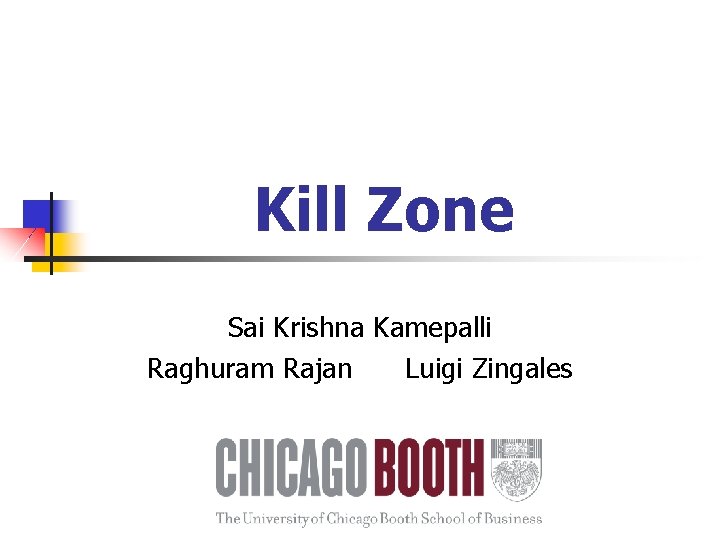 Kill Zone Sai Krishna Kamepalli Raghuram Rajan Luigi Zingales 