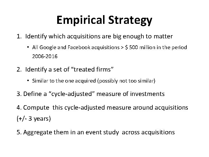 Empirical Strategy 1. Identify which acquisitions are big enough to matter • All Google