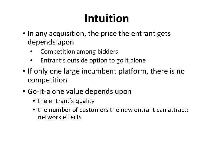 Intuition • In any acquisition, the price the entrant gets depends upon • •