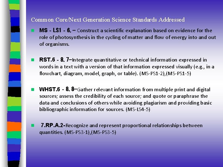 Common Core/Next Generation Science Standards Addressed n MS‐LS 1‐ 6. - Construct a scientific Common Core/Next Generation Science Standards Addressed n MS‐LS 1‐ 6. - Construct a scientific