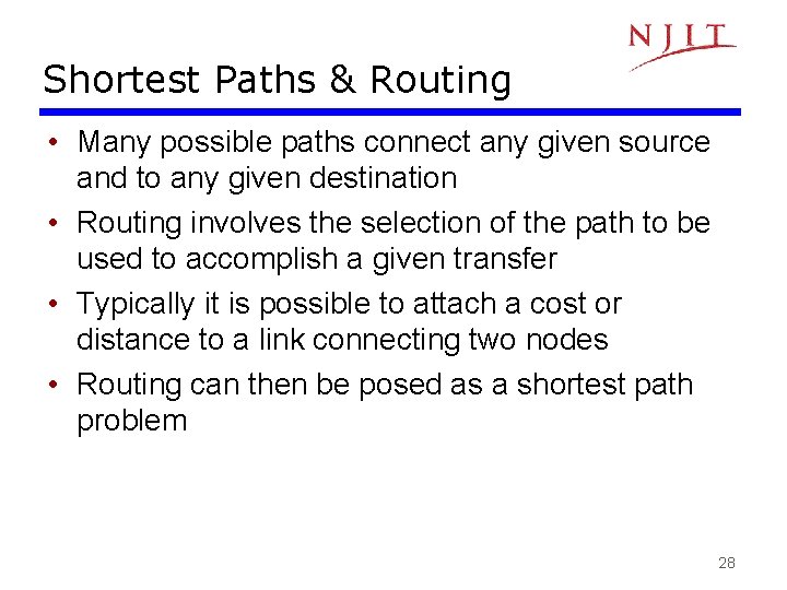 Shortest Paths & Routing • Many possible paths connect any given source and to
