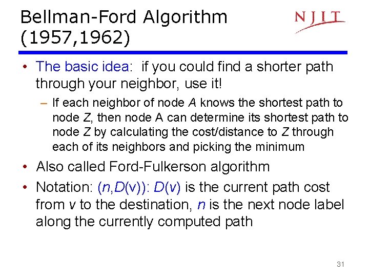 Bellman-Ford Algorithm (1957, 1962) • The basic idea: if you could find a shorter