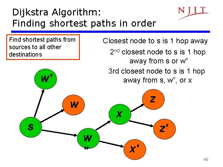 Dijkstra Algorithm: Finding shortest paths in order Find shortest paths from sources to all