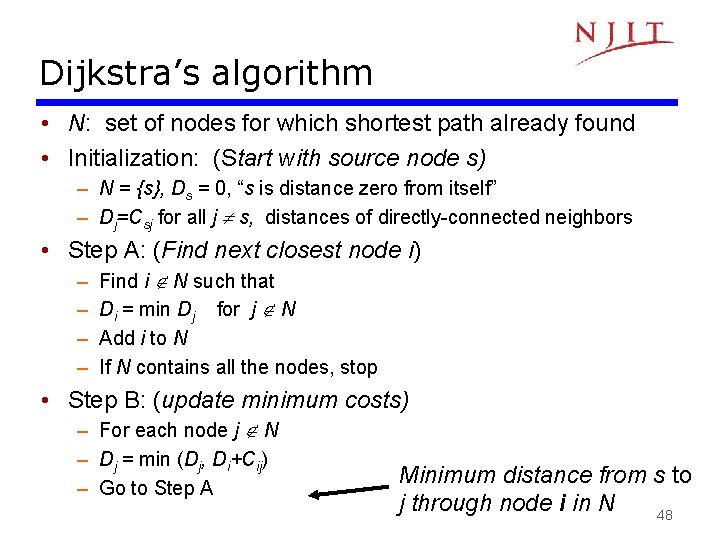 Dijkstra’s algorithm • N: set of nodes for which shortest path already found •