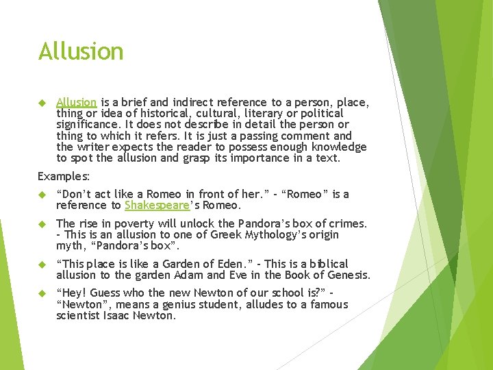Allusion is a brief and indirect reference to a person, place, thing or idea
