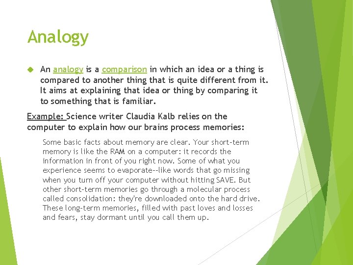 Analogy An analogy is a comparison in which an idea or a thing is