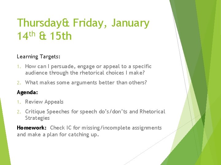 Thursday& Friday, January 14 th & 15 th Learning Targets: 1. How can I