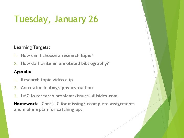 Tuesday, January 26 Learning Targets: 1. How can I choose a research topic? 2.