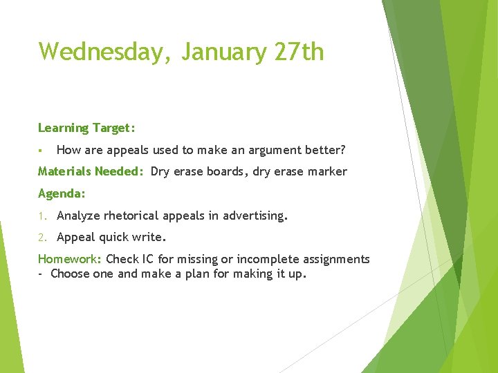 Wednesday, January 27 th Learning Target: § How are appeals used to make an