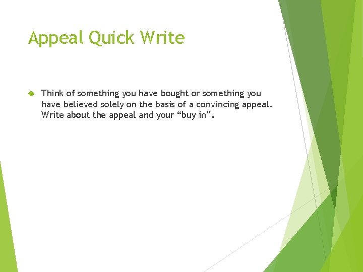 Appeal Quick Write Think of something you have bought or something you have believed