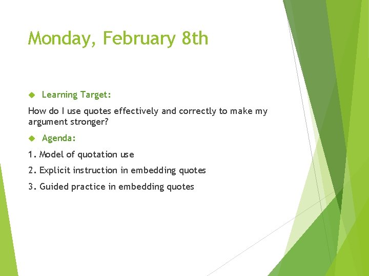 Monday, February 8 th Learning Target: How do I use quotes effectively and correctly