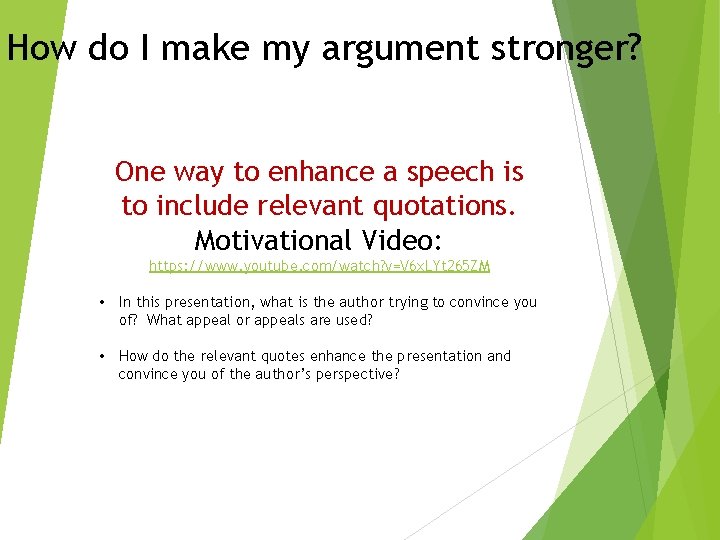 How do I make my argument stronger? One way to enhance a speech is