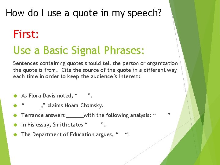 How do I use a quote in my speech? First: Use a Basic Signal