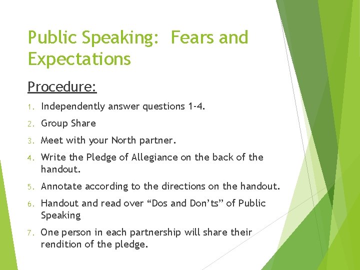 Public Speaking: Fears and Expectations Procedure: 1. Independently answer questions 1 -4. 2. Group