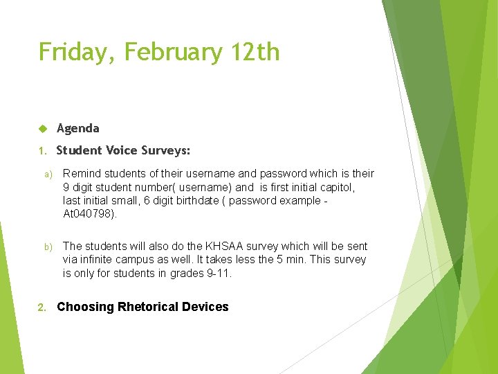 Friday, February 12 th Agenda 1. Student Voice Surveys: a) Remind students of their