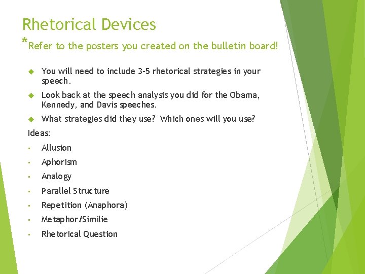 Rhetorical Devices *Refer to the posters you created on the bulletin board! You will
