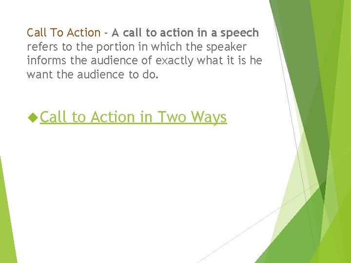 Call To Action - A call to action in a speech refers to the