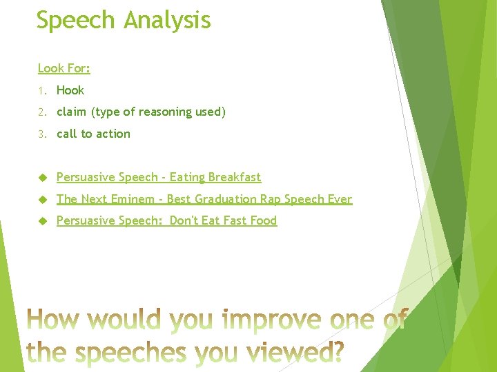 Speech Analysis Look For: 1. Hook 2. claim (type of reasoning used) 3. call