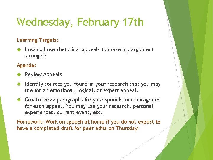 Wednesday, February 17 th Learning Targets: How do I use rhetorical appeals to make